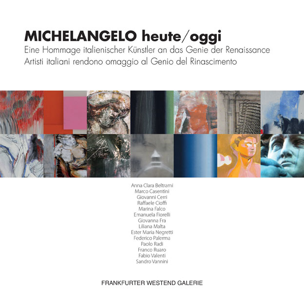 Editoria Catalogo mostra Michelangelo heute/oggi - Francoforte sul Meno Frankfurt am Main, Frankfurter Westend Galerie